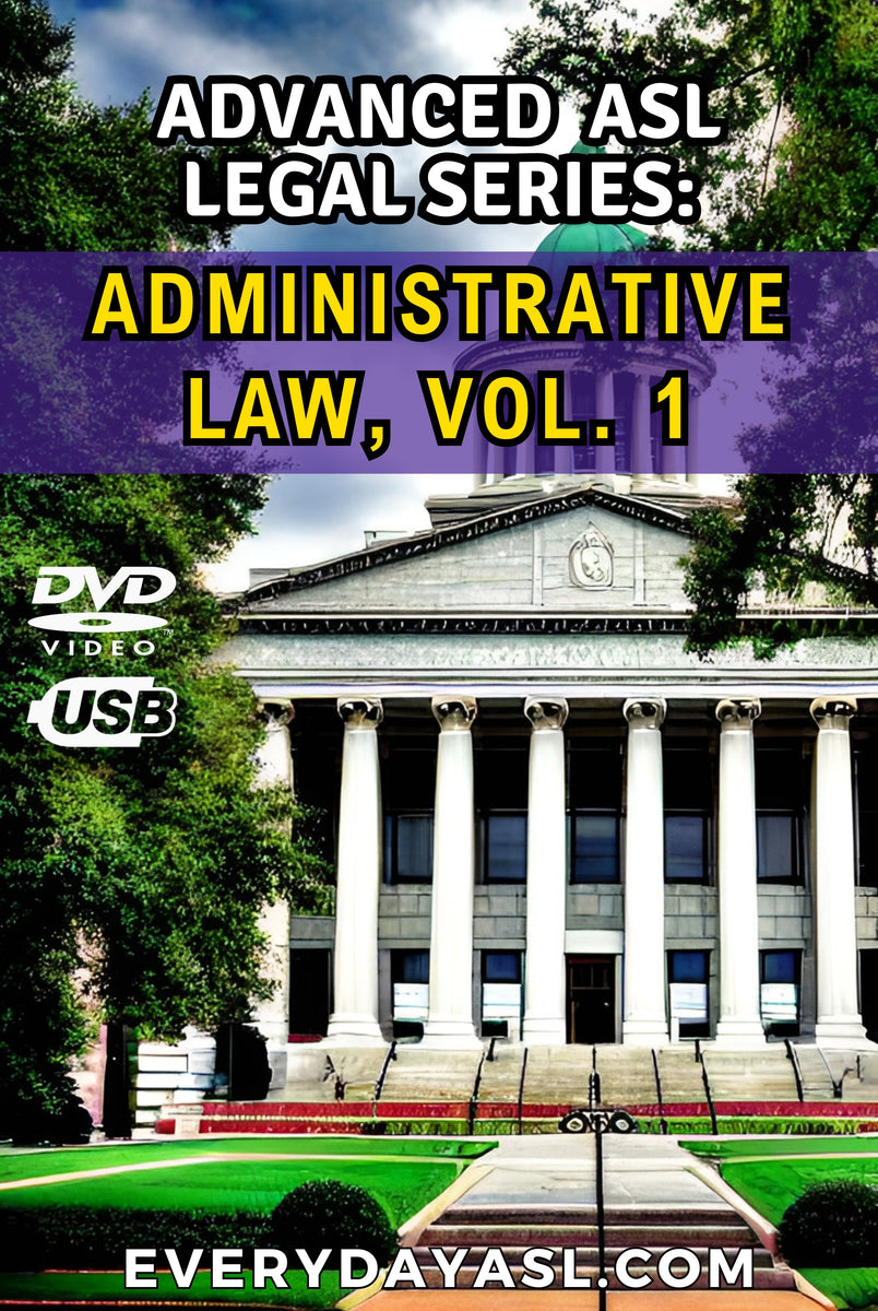 New Advanced Asl Legal Series Administrative Law Vol 1 Dvd Usb S Everyday Asl University 6917