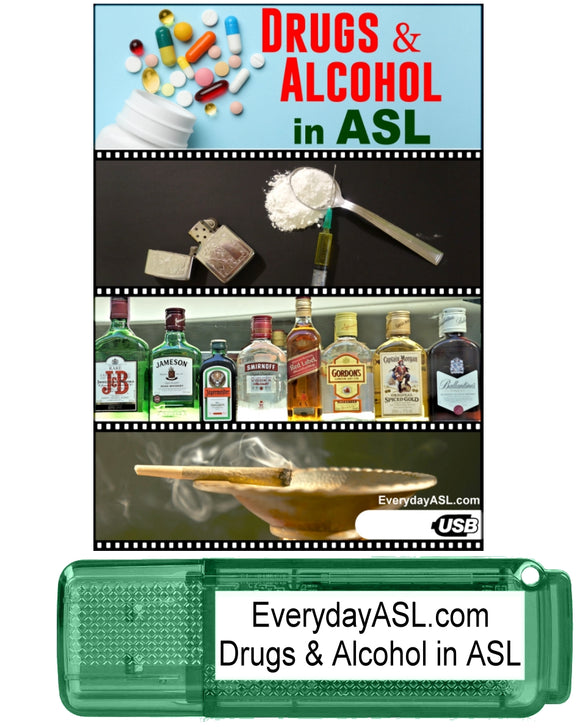 Drugs & Alcohol in ASL USB Flash Drive + FREE S&H