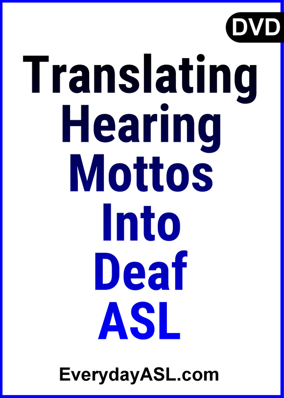 Translating Hearing Mottos into Deaf ASL DVD + Free Shipping & Handling