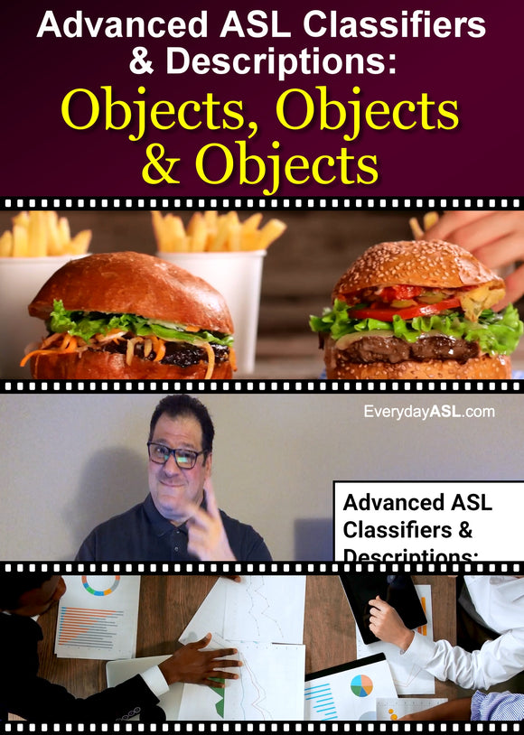 New! Advanced ASL Classifiers & Descriptions: Objects, Objects & Objects DVD with FREE S&H