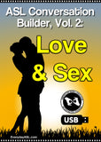 New! ASL Conversation Builder, Vol. 2: Love & Sex USB Flash Drive