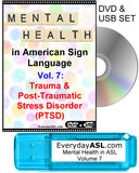 New! Mental Health in American Sign Language, Vol. 7: Trauma & Post-Traumatic Stress Disorder (PTSD) DVD + USB Set