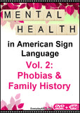 New! Mental Health in American Sign Language, Vol. 2: Phobias & Family History DVD + USB Set