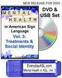 New! Mental Health in American Sign Language, Vol. 3: Treatments & Social Identity DVD + USB Set