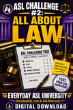 NEW! ASL Challenge #2: All About Law - DIGITAL DOWNLOAD