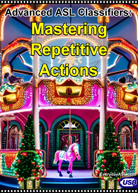 New! Adv. ASL Classifiers: Mastering Repetitive Actions, Vol. 1 USB ...
