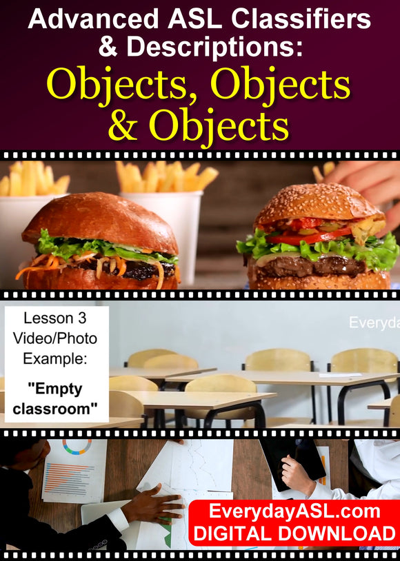 New Advanced ASL Classifiers: Objects, Objects & Objects - DIGITAL DOWNLOAD - Get Immediately