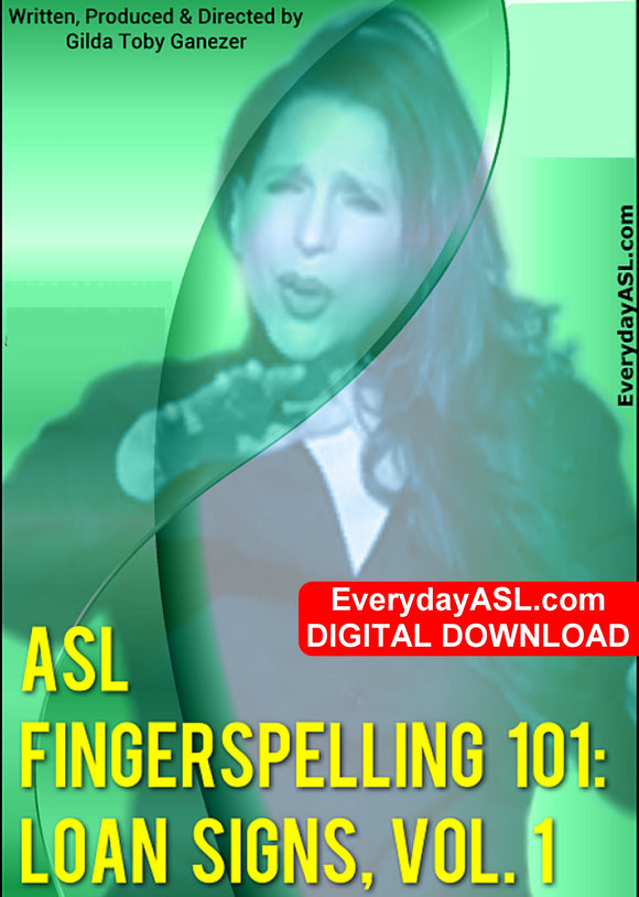 NEW! ASL Fingerspelling 101: Loan Signs, Vol. 1 - DIGITAL DOWNLOAD - Get Immediately