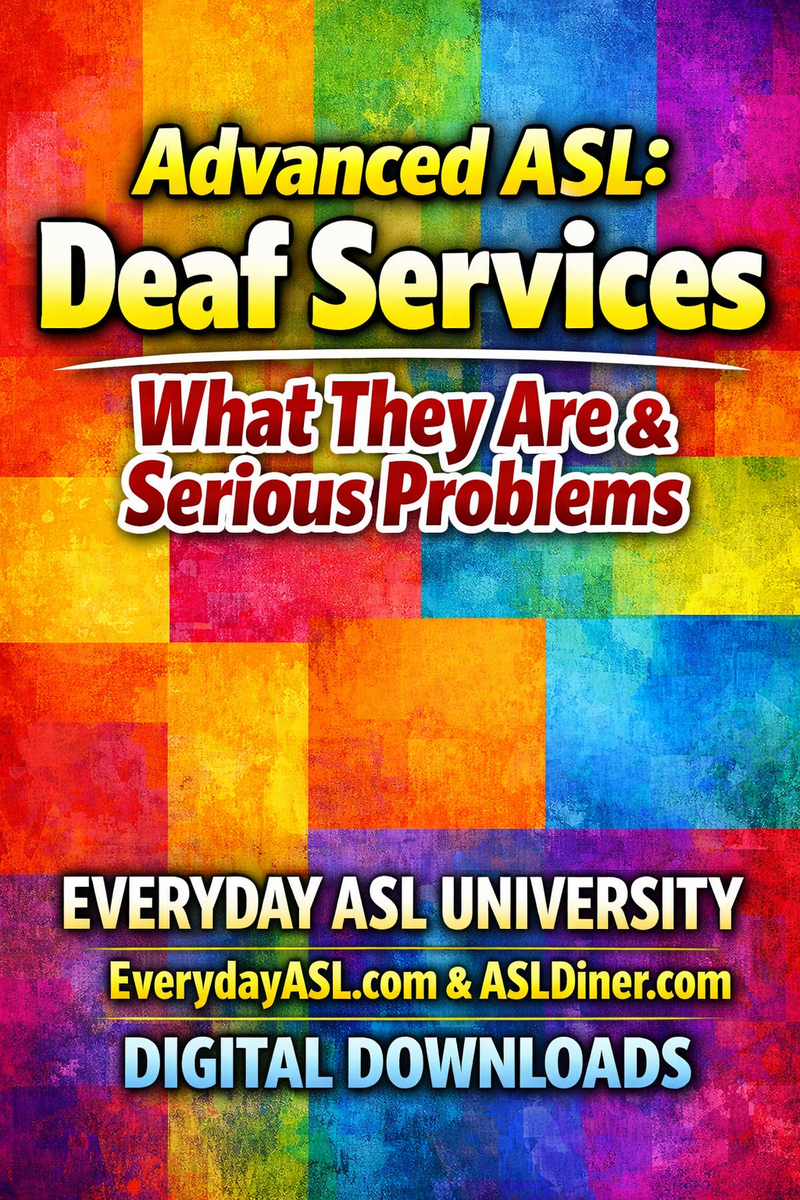 NEW! Advanced ASL: - Advanced ASL: Deaf Services, What They Are & Seri ...