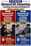 NEW! Advanced ASL Interpreting: 2-Film Set - Catching Uncensored Outbursts - DIGITAL DOWNLOADS