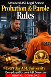 NEW! Advanced ASL Legal Series: Probation & Parole Rules - DIGITAL DOWNLOAD