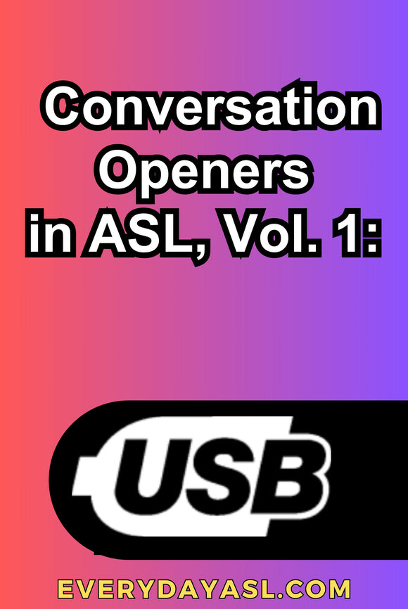 Conversation Openers in ASL, Vol. 1 USB Flash Drive + FREE Shipping