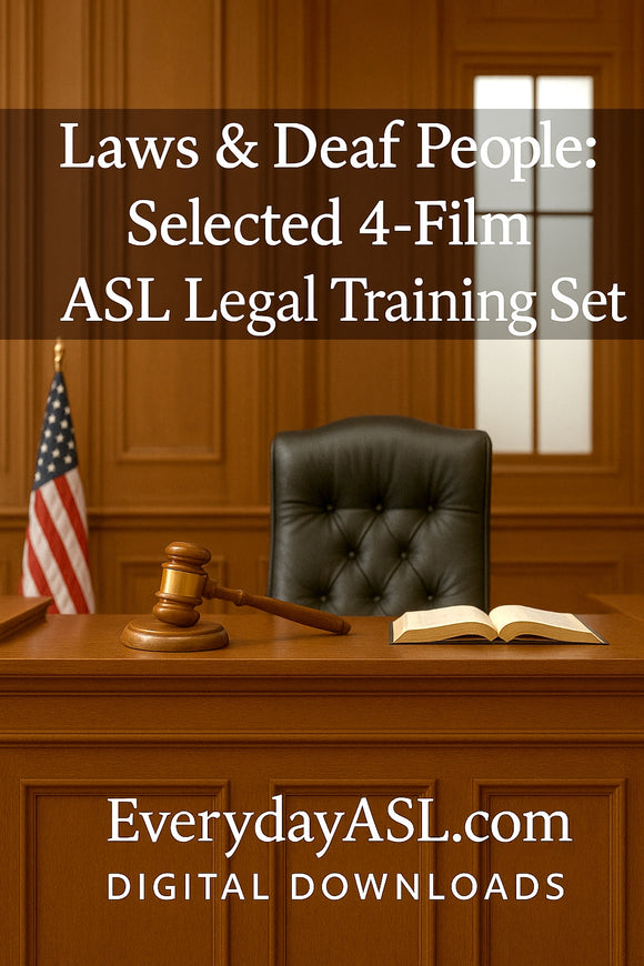 Laws & Deaf People: Selected 4-Film ASL Legal Training Set - DIGITAL DOWNLOADS