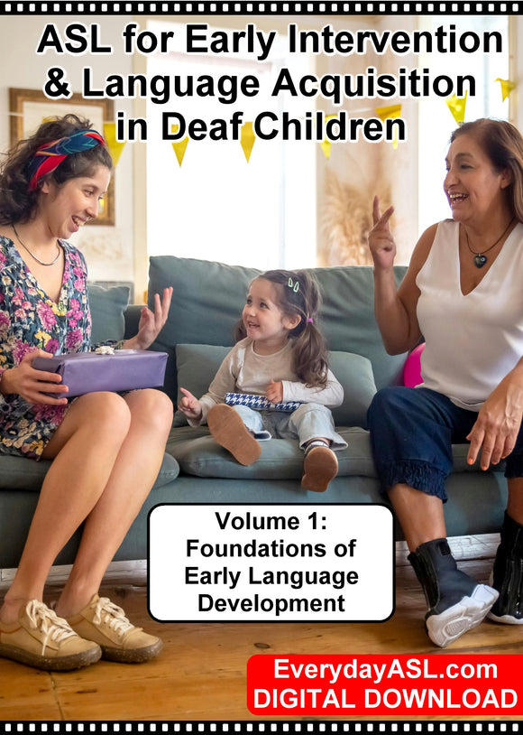 New ASL for Early Intervention & Language Acquisition in Deaf Children, Vol. 1: Foundations of Early Language Development - DIGITAL DOWNLOAD