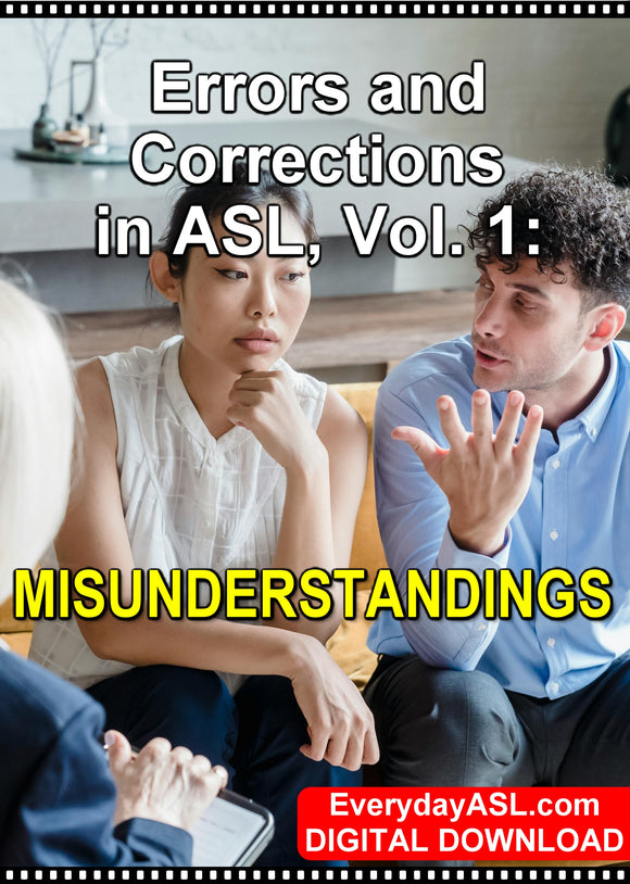 New! Errors and Corrections in ASL, Vol. 1 - DIGITAL DOWNLOAD - Get Immediately