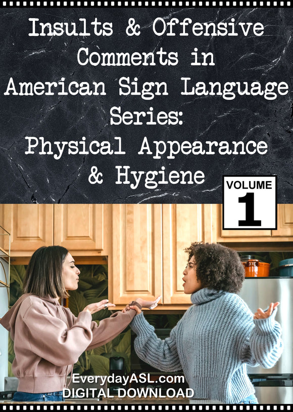 Insults & Offensive Comments in ASL 1: Appearance & Hygiene - DIGITAL