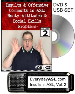 New! Insults & Offensive Comments in ASL, Vol. 2: Nasty Attitudes & Social Skills Problems DVD + USB Set