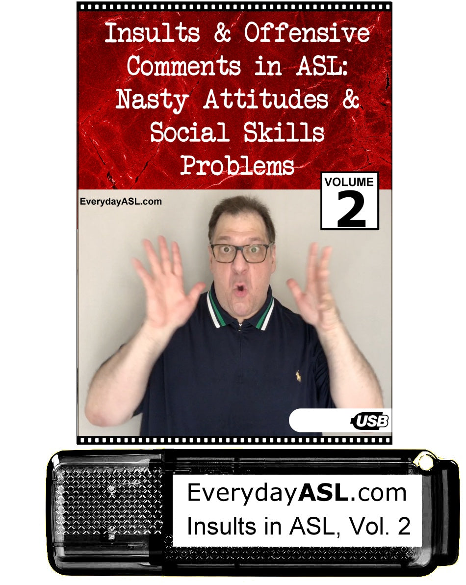 Insults & Offensive Comments in ASL, Vol. 2: Nasty Attitudes USB Flash ...