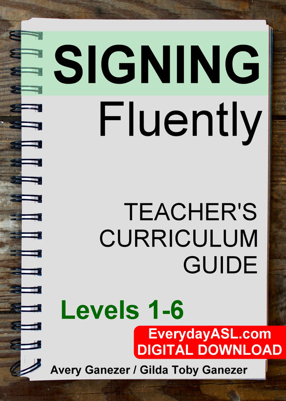 New! Signing Fluently - 182-Page Teacher's Curriculum Guide Levels 1-6 - DIGITAL DOWNLOAD - Get Immediately