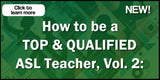 NEW! How to be a TOP & QUALIFIED ASL Teacher, Vol. 2 DVD with Free Shipping