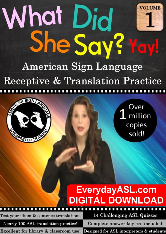 What Did She Say? Yay! ASL Receptive Practice & Translation, Vol. 1 - DIGITAL DOWNLOAD - Get Immediately