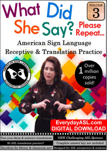 What Did She Say? More Advanced ASL Receptive Practice & Translation, Vol. 3 - DIGITAL DOWNLOAD - Get Immediately