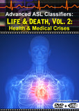 New! Advanced ASL Classifiers: Life & Death, Vol. 2: Health & Medical Crises Set