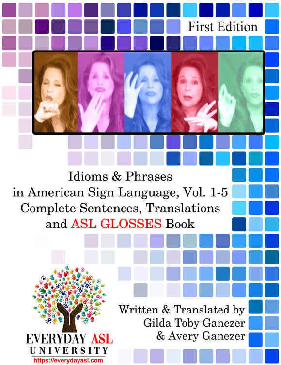 NEW Idioms & Phrases in ASL, Vol. 1-5 Translations and ASL GLOSSES Book