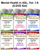 Mental Health in American Sign Language, Vol. 1-6: 6-DVD Set & FREE S+H