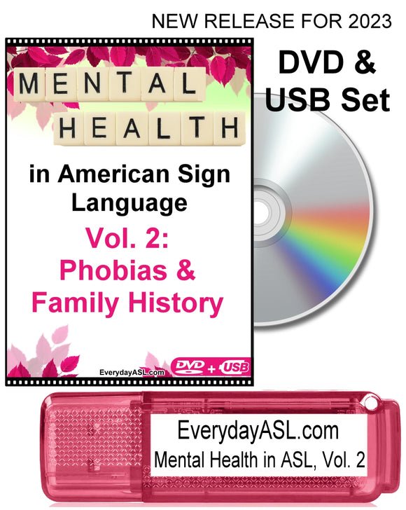 New! Mental Health in American Sign Language, Vol. 2: Phobias & Family History DVD + USB Set