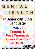 New! Mental Health in American Sign Language, Vol. 7: Trauma & Post-Traumatic Stress Disorder (PTSD) DVD + USB Set